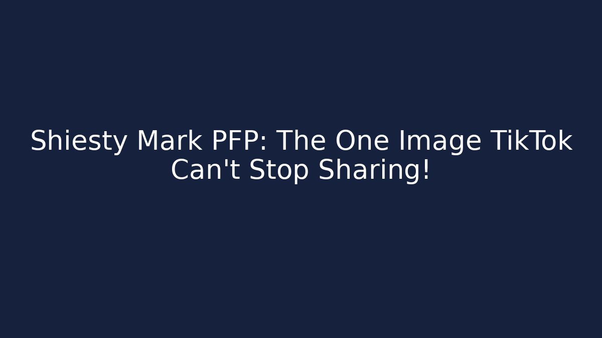 Shiesty Mark PFP: The One Image TikTok Can't Stop Sharing!