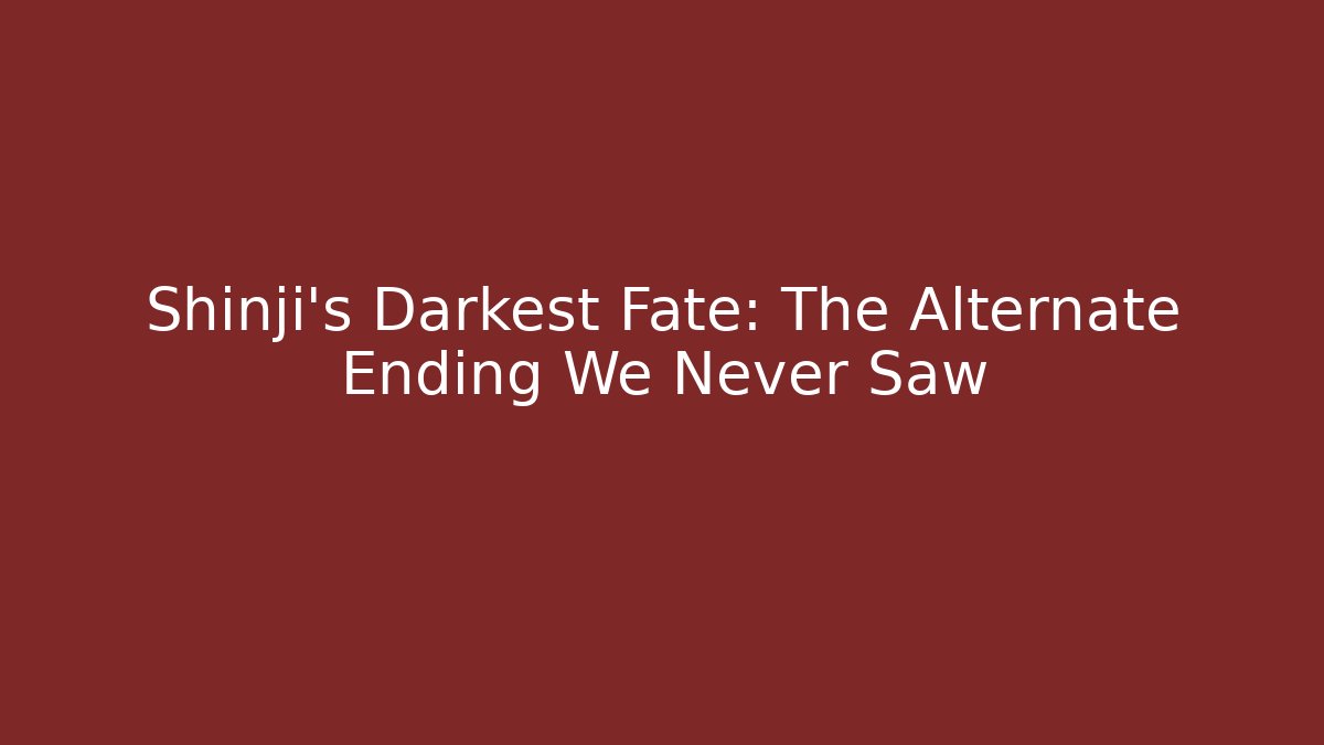 Shinji's Darkest Fate: The Alternate Ending We Never Saw