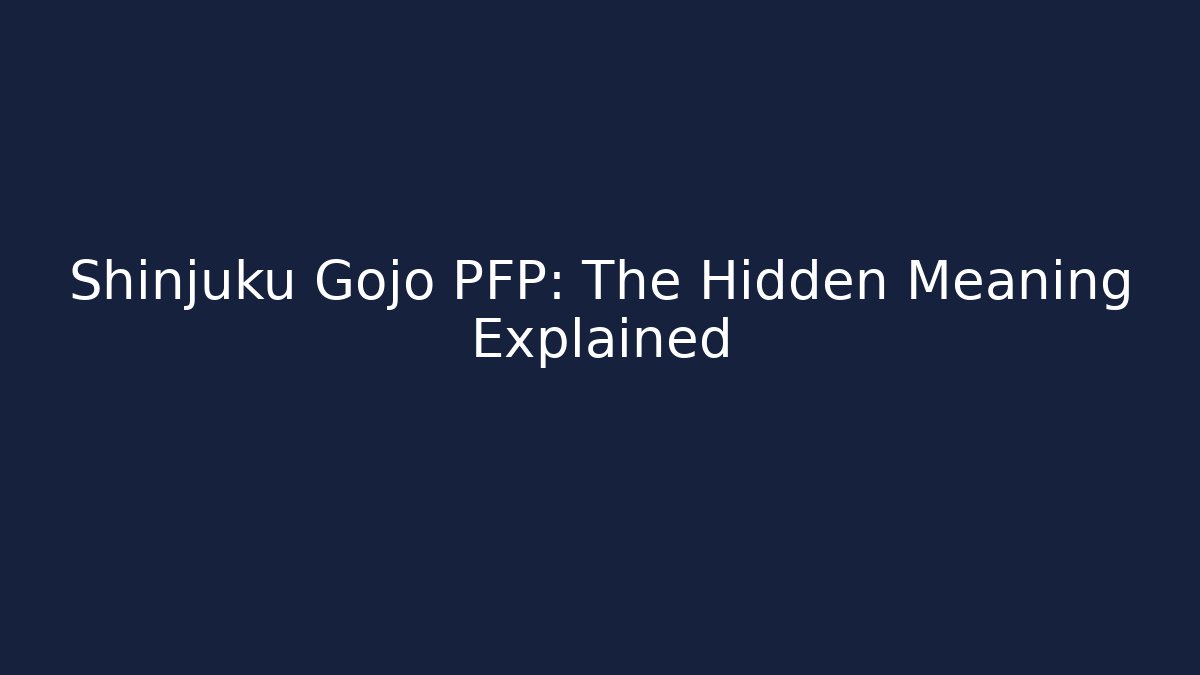 Shinjuku Gojo PFP: The Hidden Meaning Explained - Create More Assets