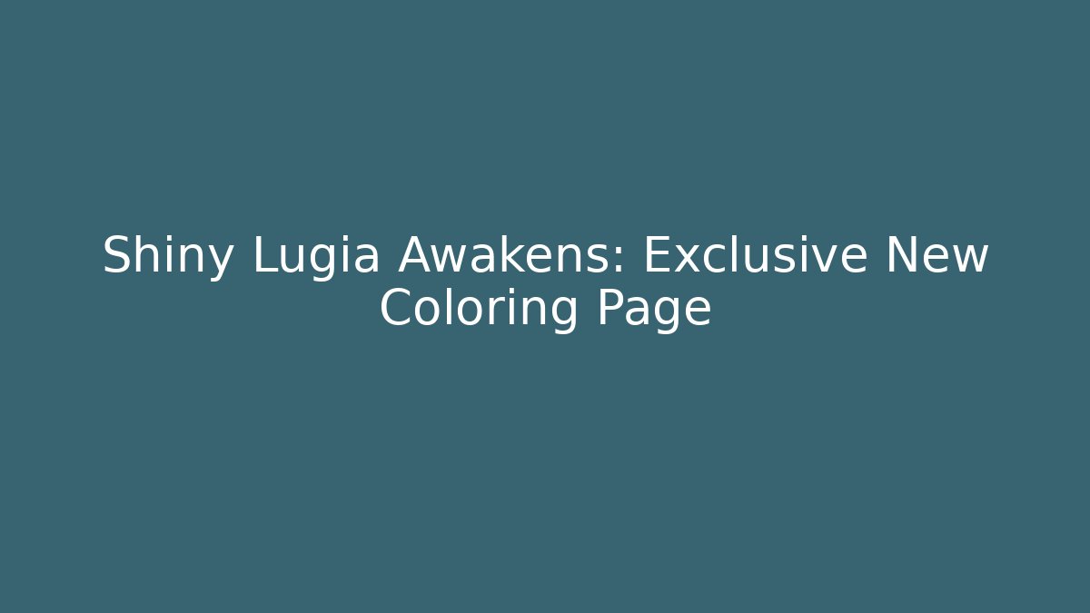 Shiny Lugia Awakens: Exclusive New Coloring Page