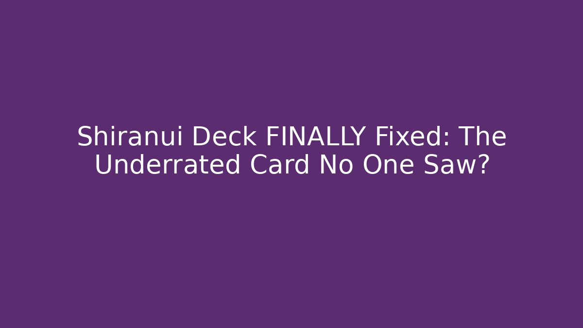 Shiranui Deck FINALLY Fixed: The Underrated Card No One Saw?