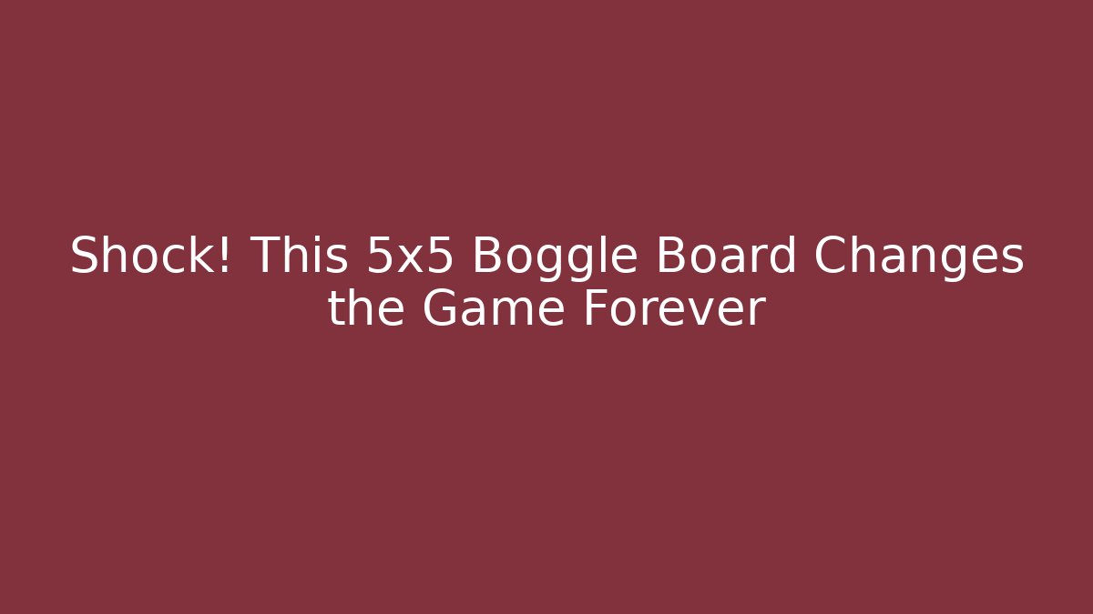 Shock! This 5x5 Boggle Board Changes the Game Forever - Create More Assets