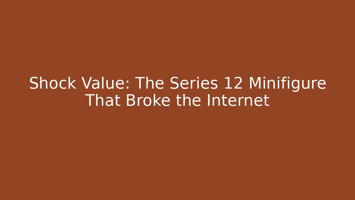 Shock Value: The Series 12 Minifigure That Broke the Internet