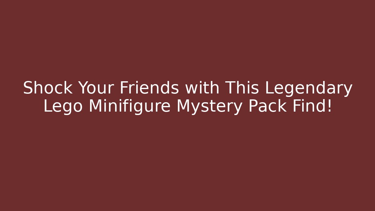 Shock Your Friends with This Legendary Lego Minifigure Mystery Pack Find!