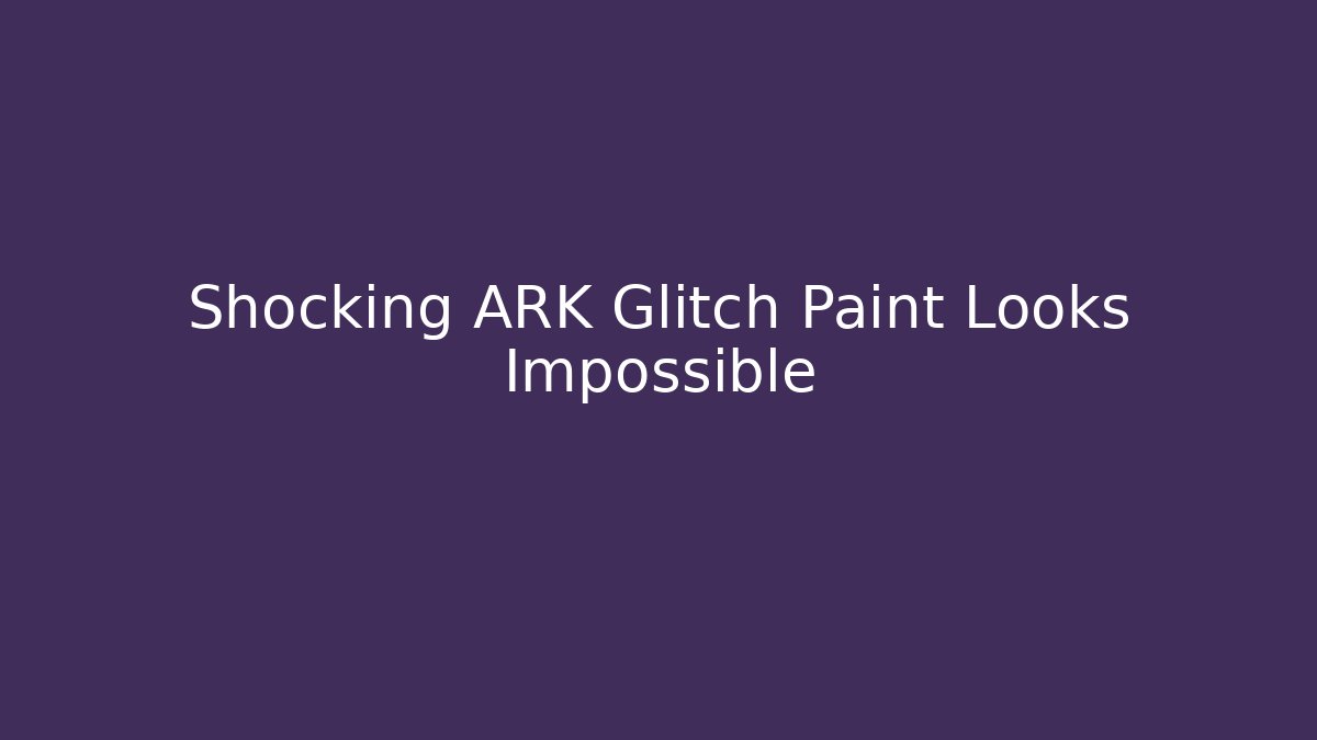 Shocking ARK Glitch Paint Looks Impossible