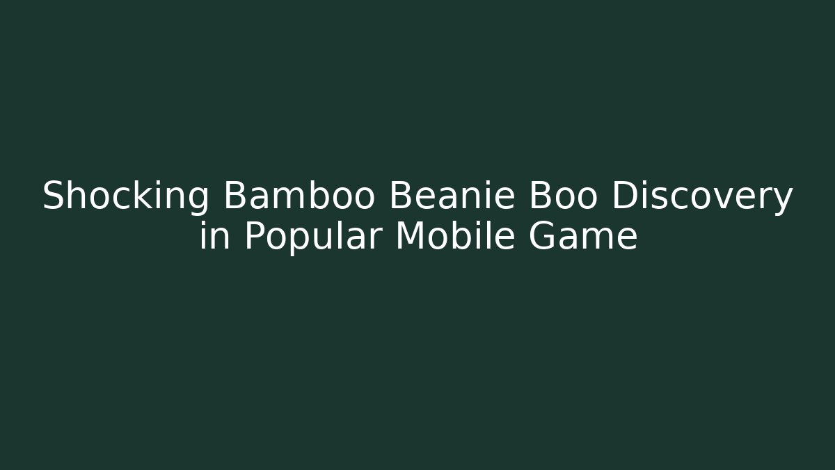 Shocking Bamboo Beanie Boo Discovery in Popular Mobile Game