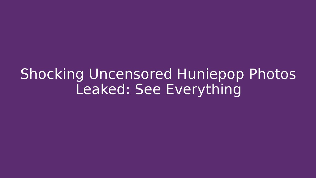 Shocking Uncensored Huniepop Photos Leaked: See Everything