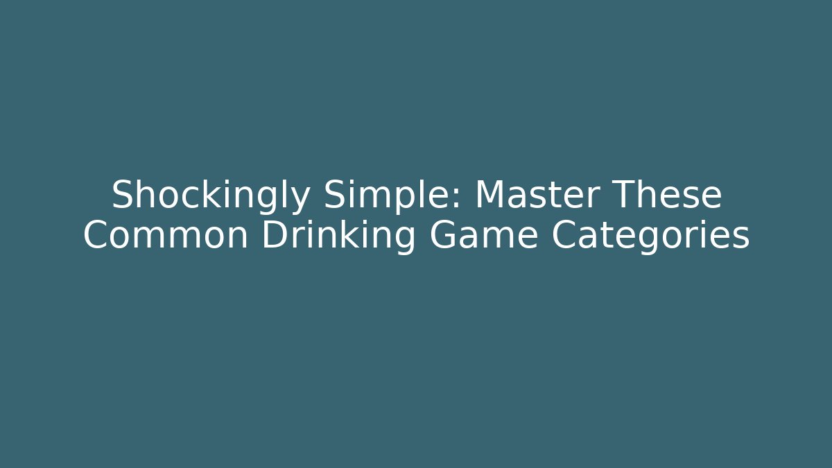 Shockingly Simple: Master These Common Drinking Game Categories - Create More Assets