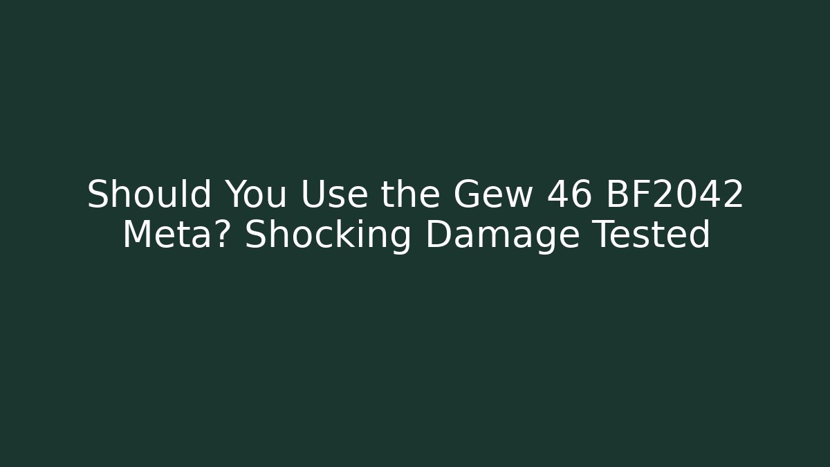 Should You Use the Gew 46 BF2042 Meta? Shocking Damage Tested