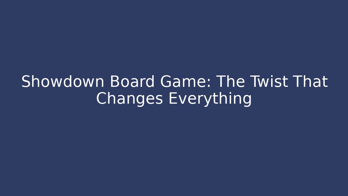 Showdown Board Game: The Twist That Changes Everything
