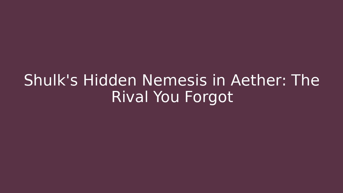Shulk's Hidden Nemesis in Aether: The Rival You Forgot