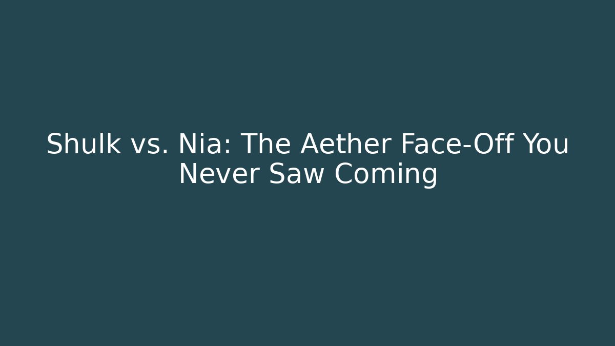 Shulk vs. Nia: The Aether Face-Off You Never Saw Coming