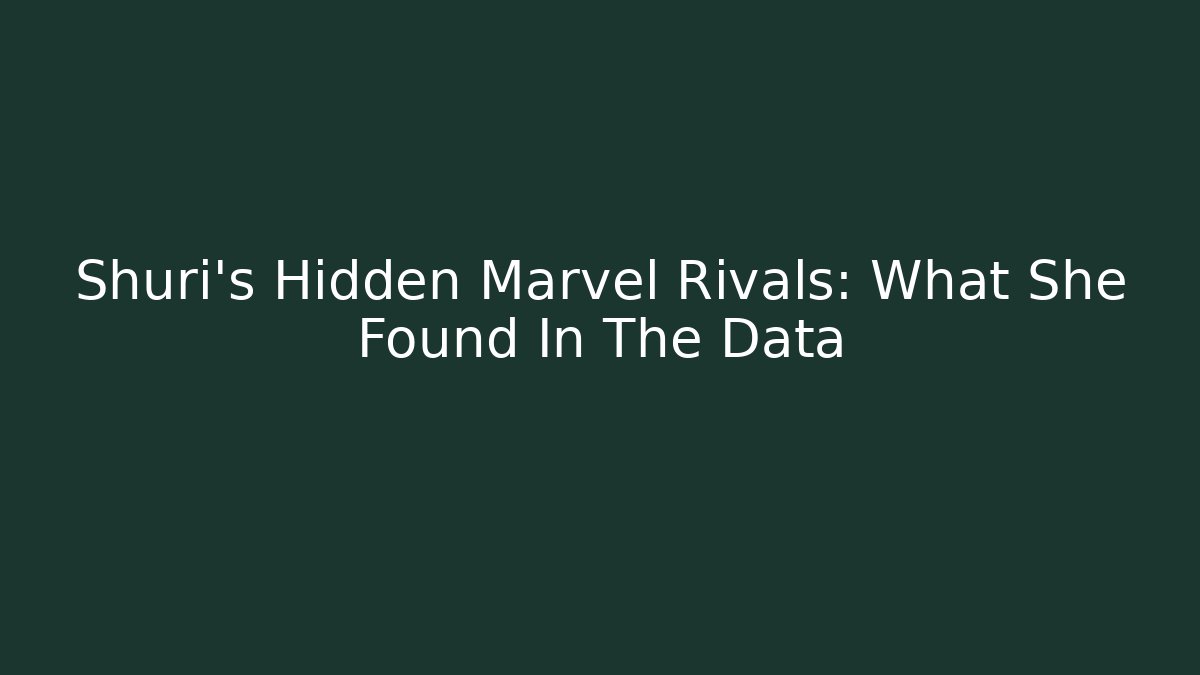 Shuri's Hidden Marvel Rivals: What She Found In The Data