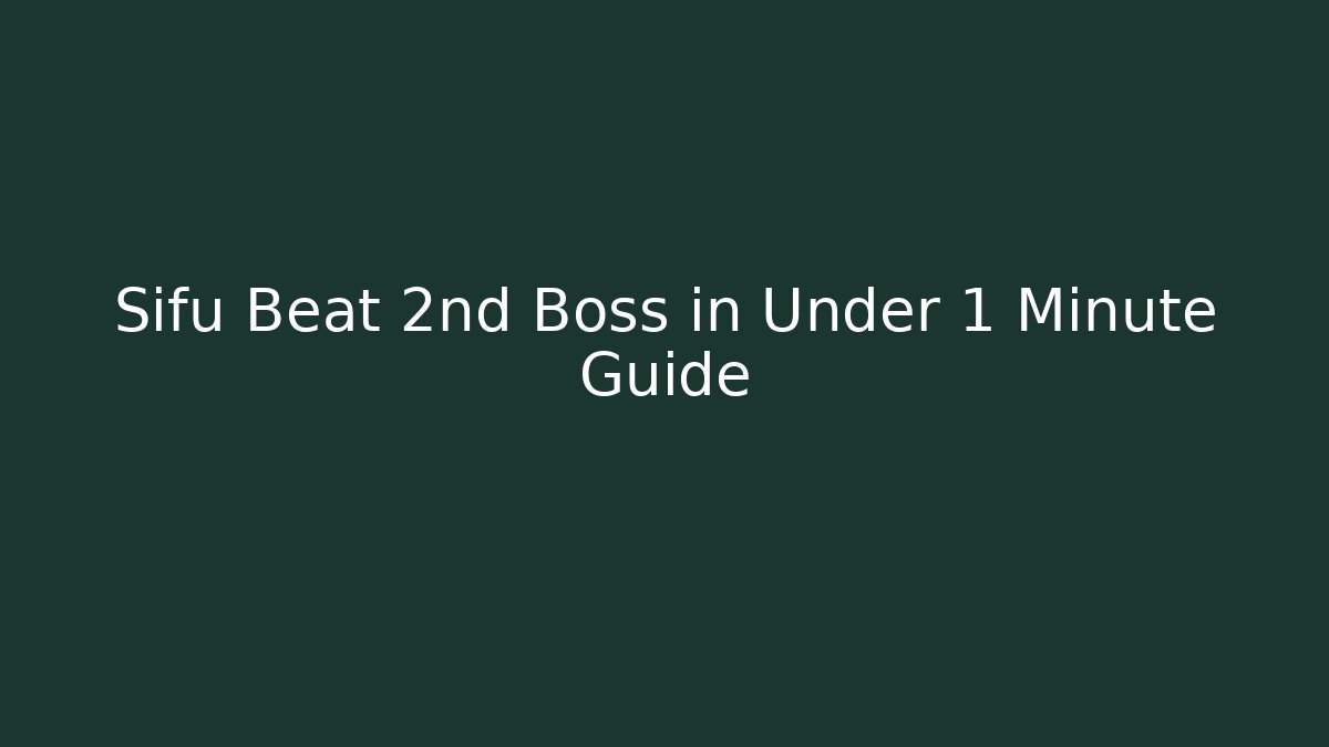 Sifu Beat 2nd Boss in Under 1 Minute Guide