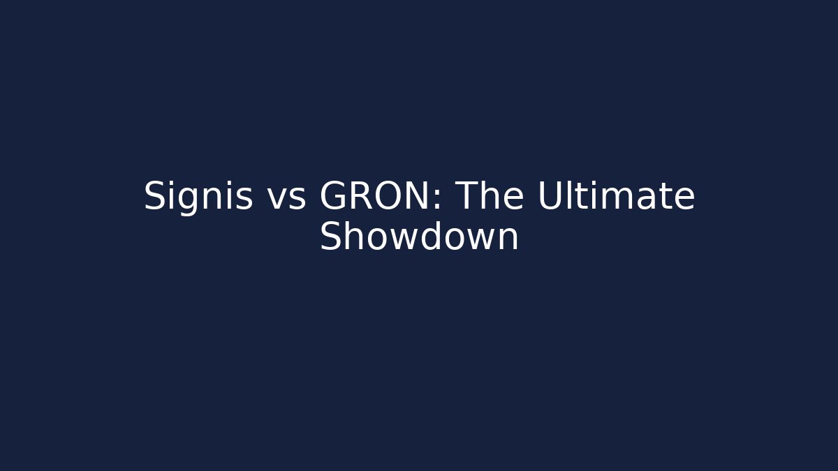 Signis vs GRON: The Ultimate Showdown - Create More Assets