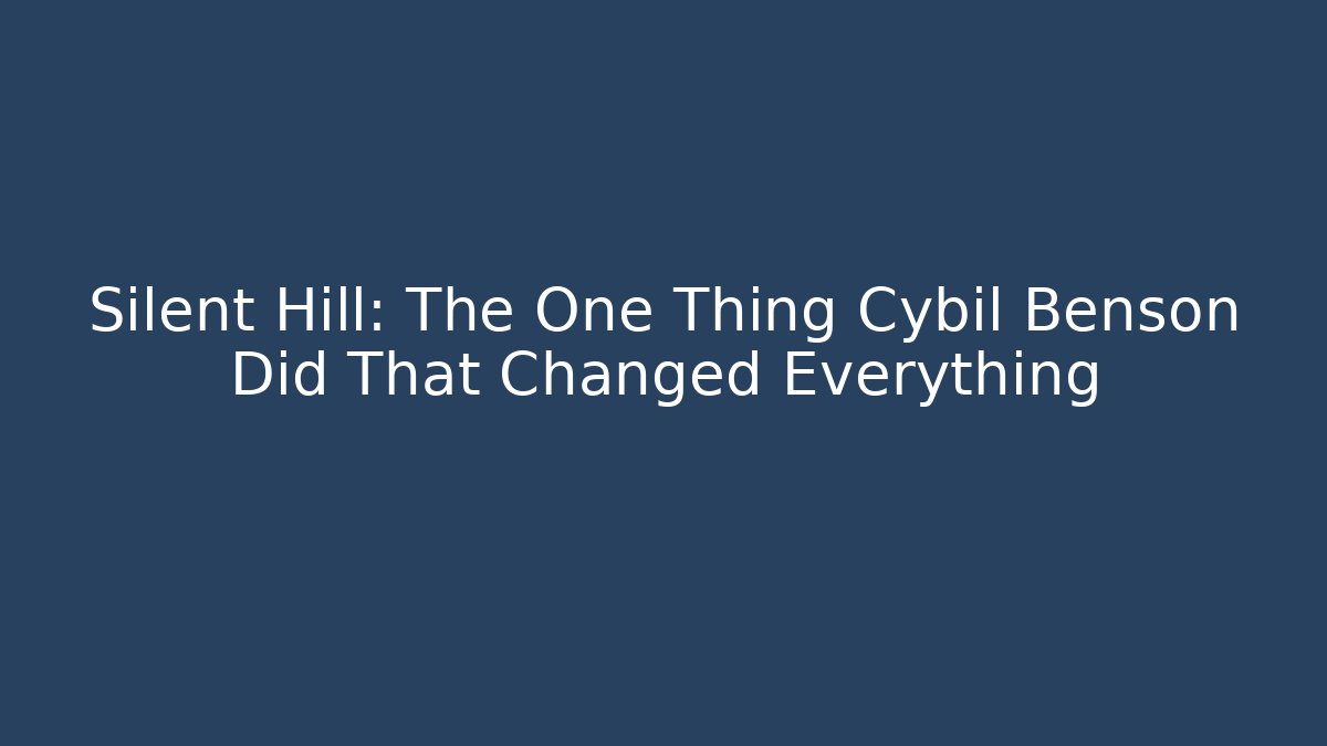 Silent Hill: The One Thing Cybil Benson Did That Changed Everything