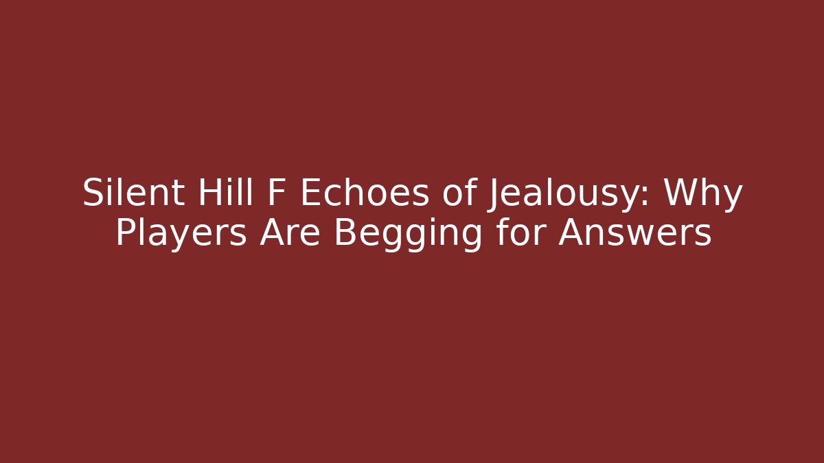 Silent Hill F Echoes of Jealousy: Why Players Are Begging for Answers