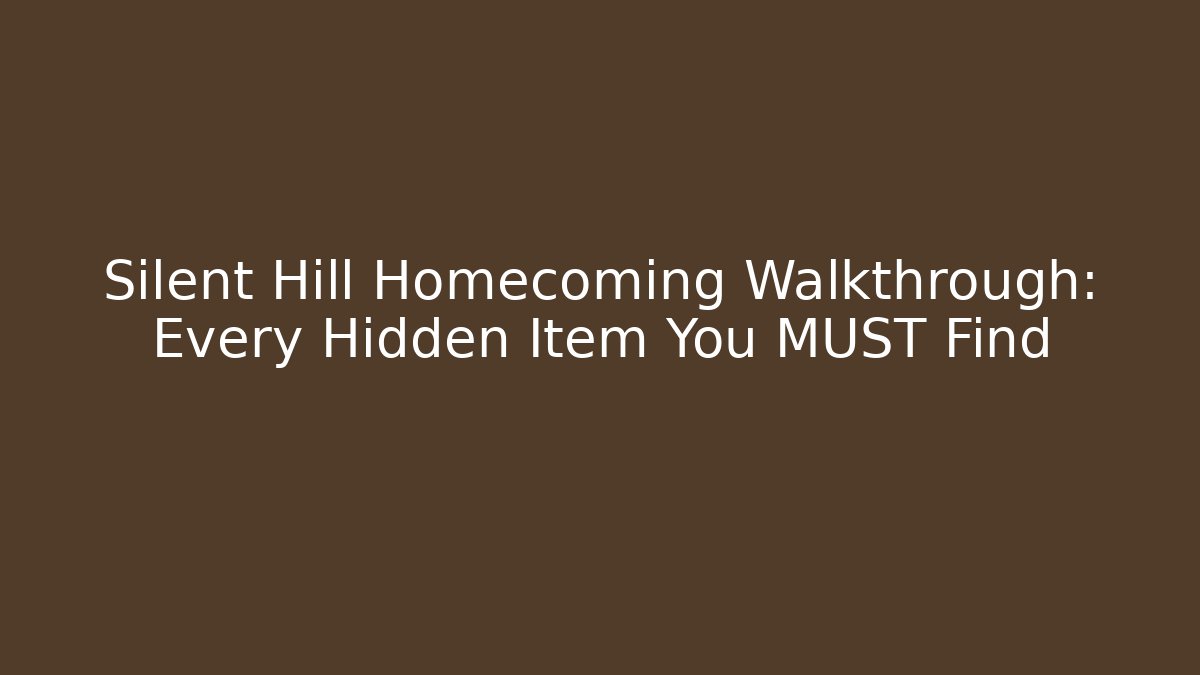 Silent Hill Homecoming Walkthrough: Every Hidden Item You MUST Find