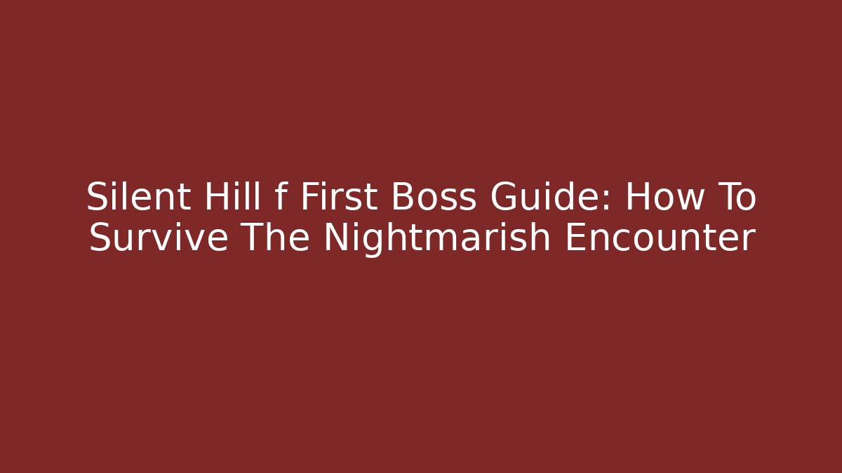 Silent Hill f First Boss Guide: How To Survive The Nightmarish Encounter