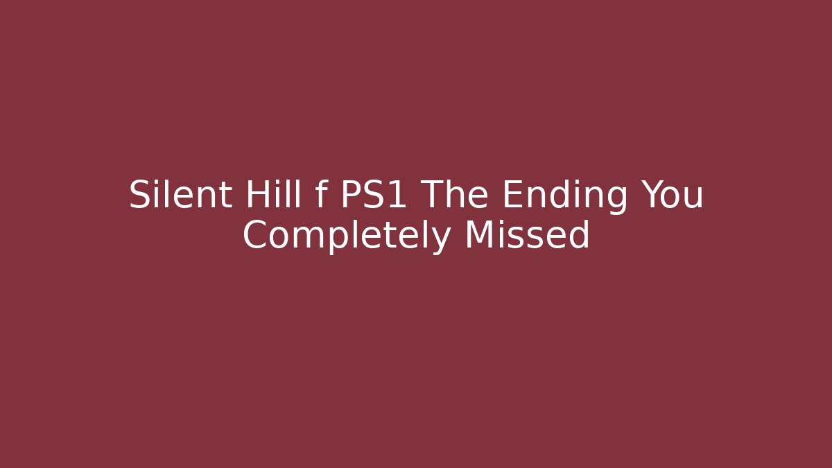 Silent Hill f PS1 The Ending You Completely Missed