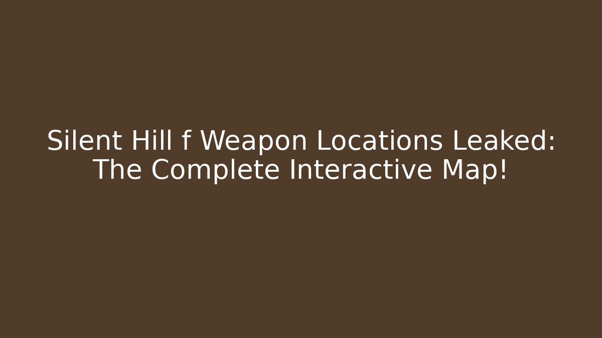Silent Hill f Weapon Locations Leaked: The Complete Interactive Map!