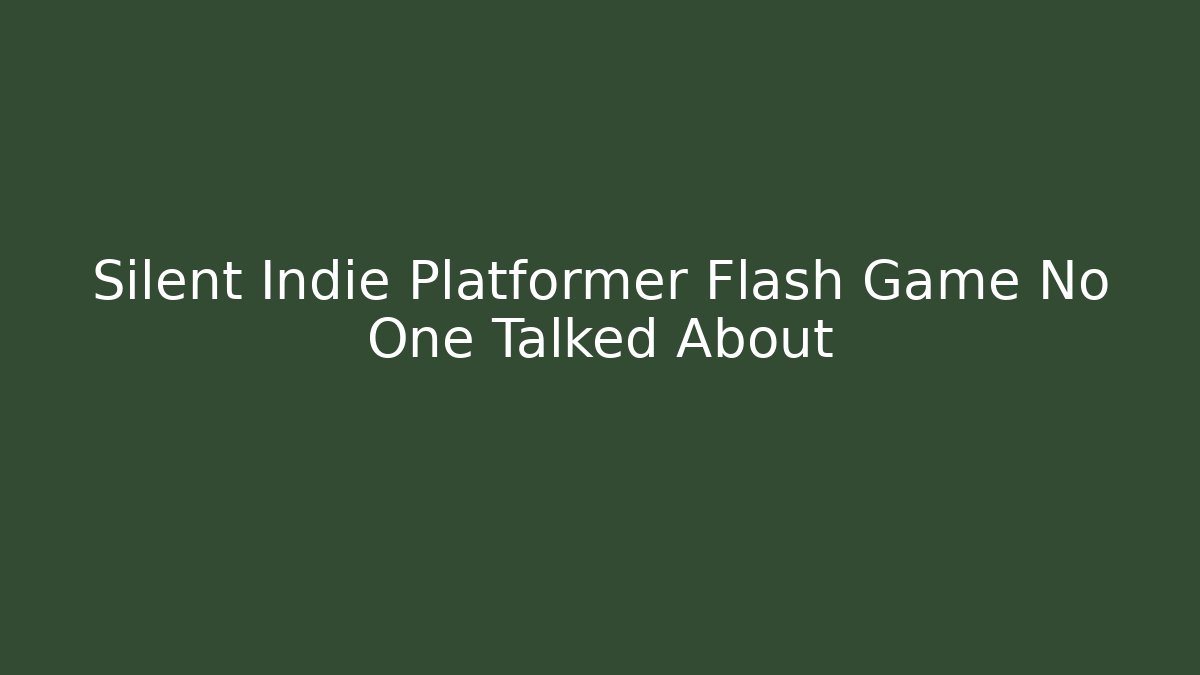 Silent Indie Platformer Flash Game No One Talked About