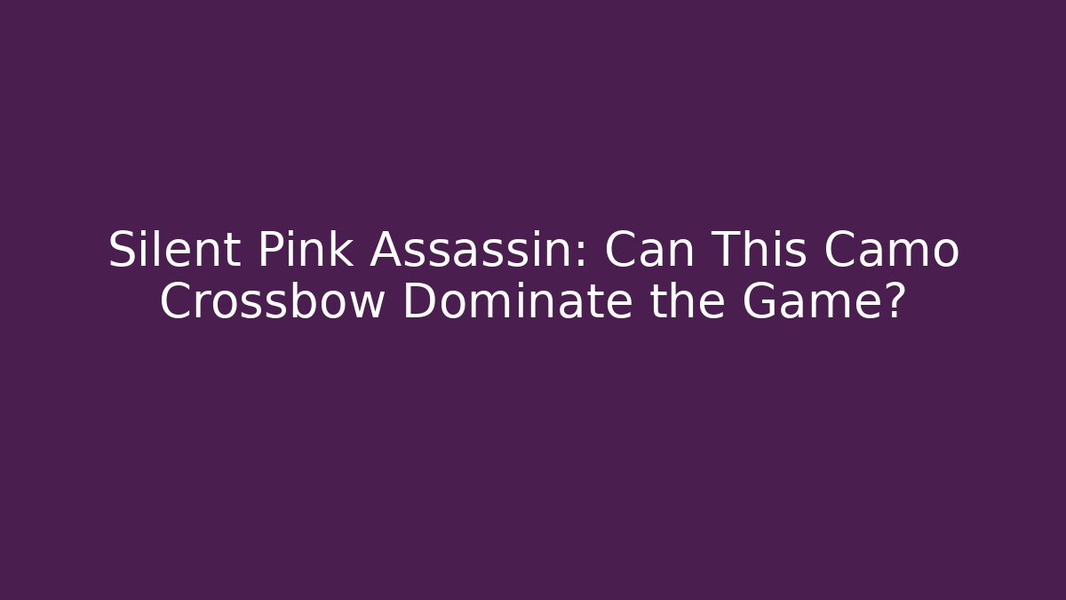 Silent Pink Assassin: Can This Camo Crossbow Dominate the Game?