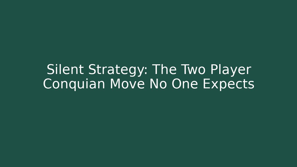 Silent Strategy: The Two Player Conquian Move No One Expects - Create More Assets