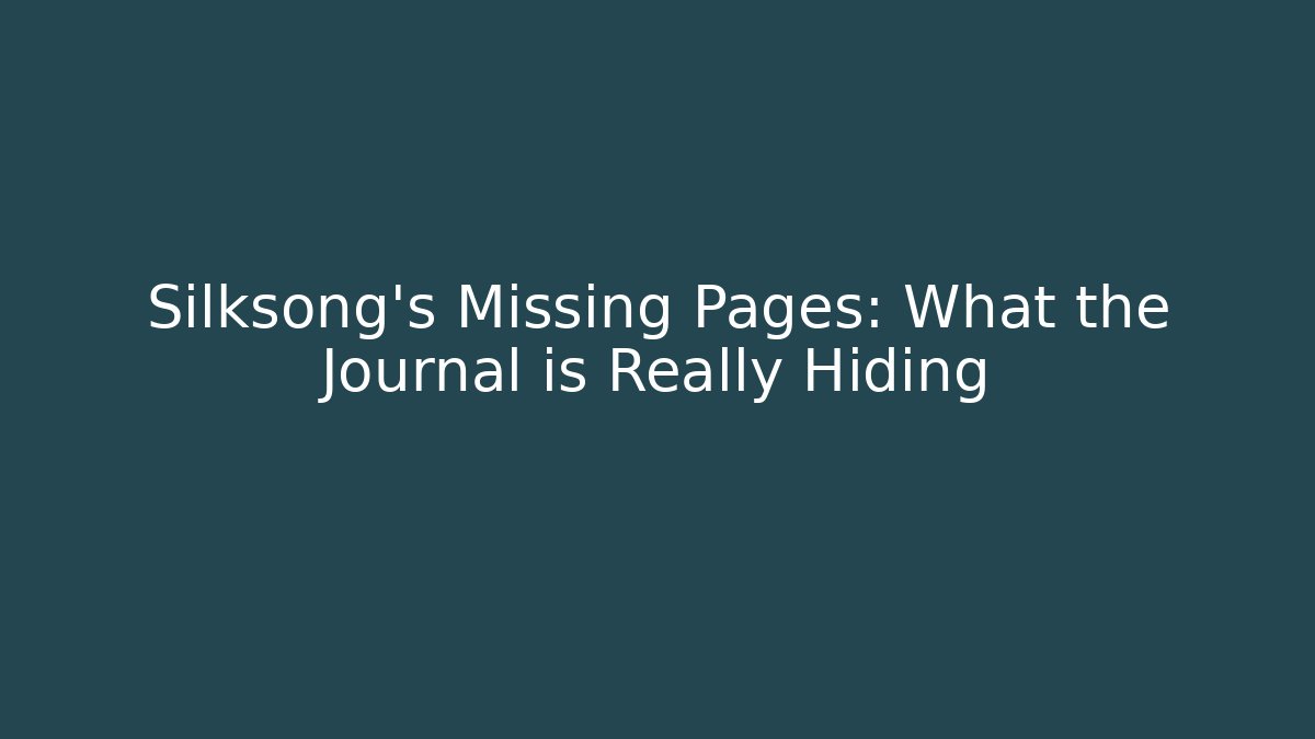 Silksong's Missing Pages: What the Journal is Really Hiding