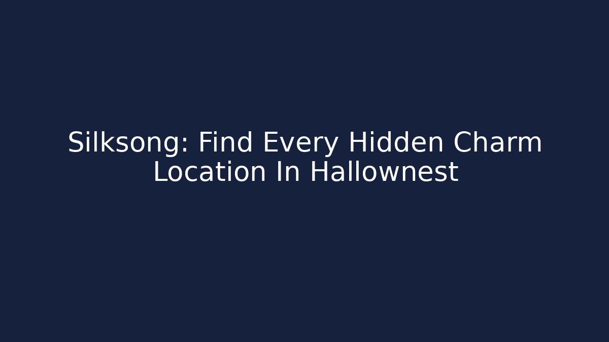 Silksong: Find Every Hidden Charm Location In Hallownest