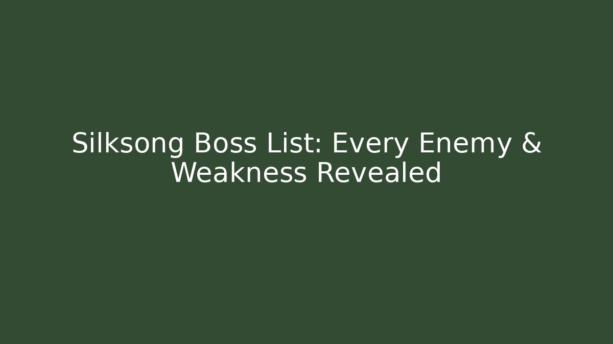 Silksong Boss List: Every Enemy & Weakness Revealed