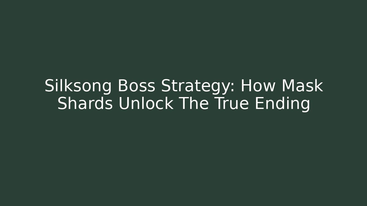 Silksong Boss Strategy: How Mask Shards Unlock The True Ending