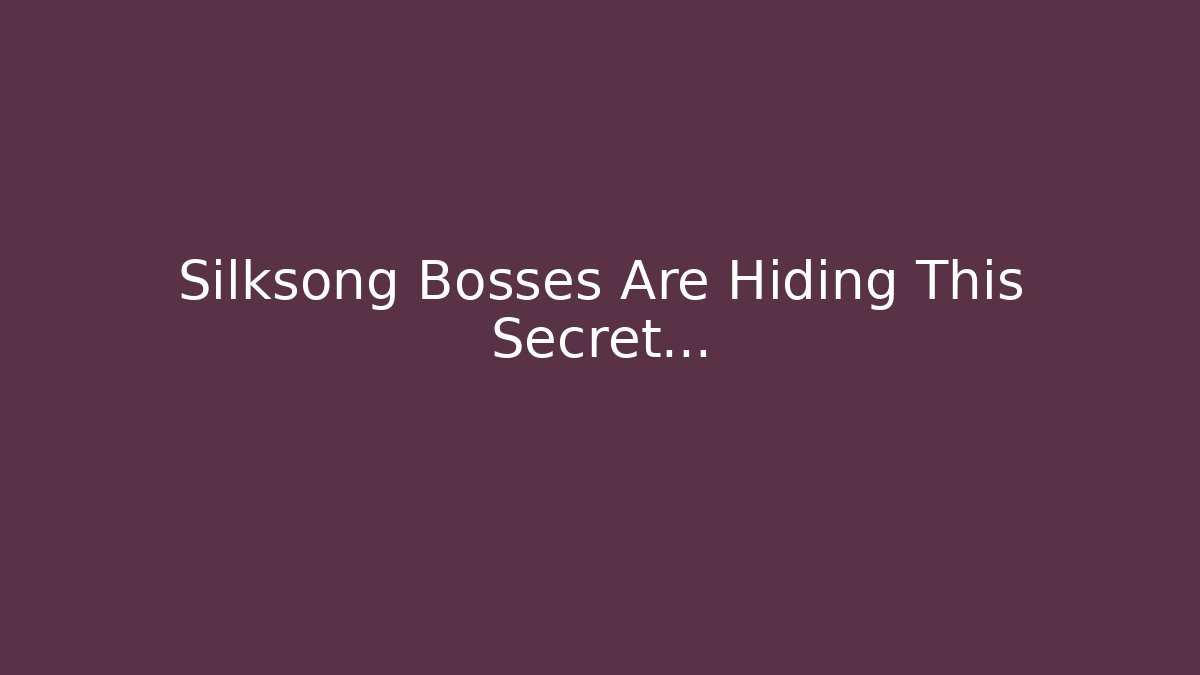 Silksong Bosses Are Hiding This Secret... - Create More Assets