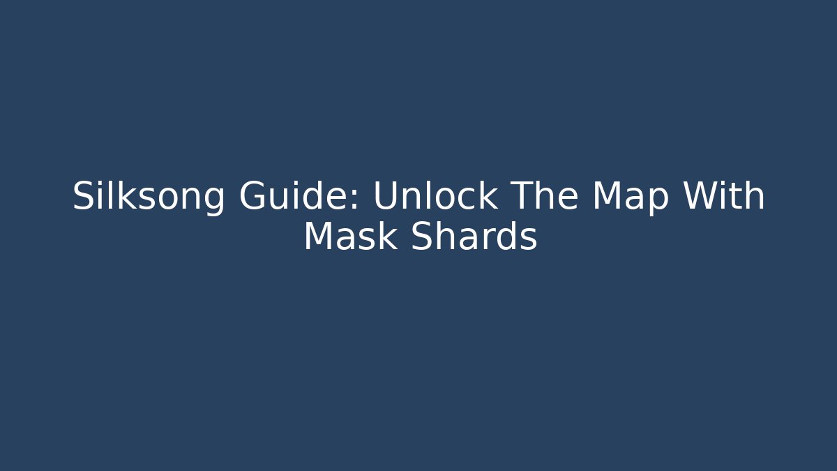 Silksong Guide: Unlock The Map With Mask Shards
