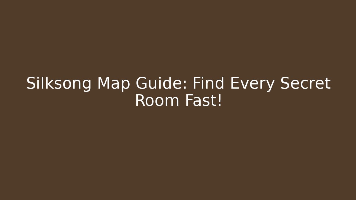 Silksong Map Guide: Find Every Secret Room Fast! - Create More Assets