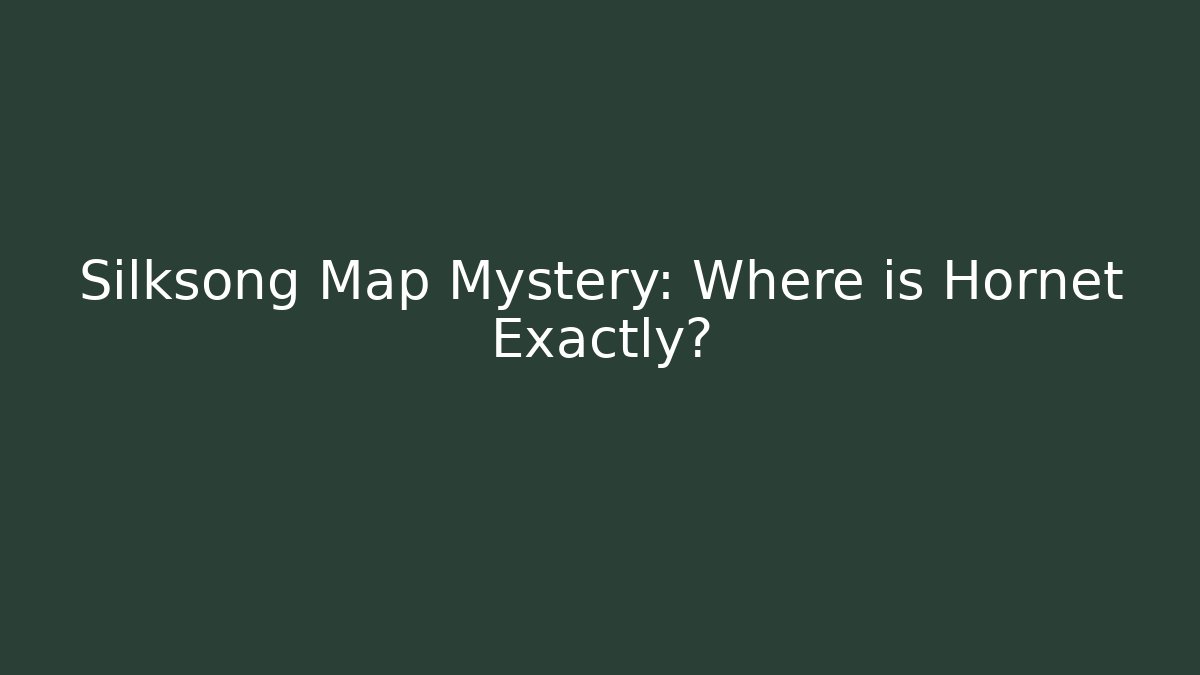 Silksong Map Mystery: Where is Hornet Exactly?