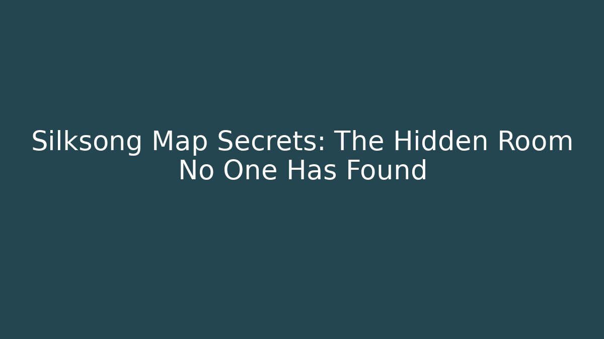 Silksong Map Secrets: The Hidden Room No One Has Found
