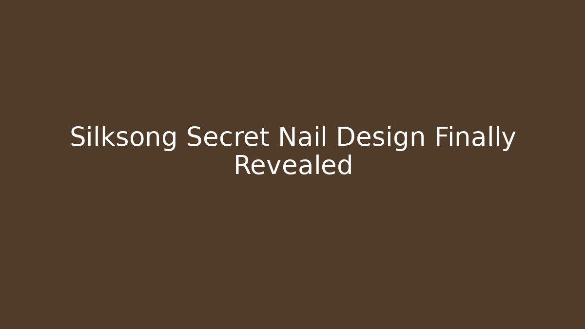 Silksong Secret Nail Design Finally Revealed