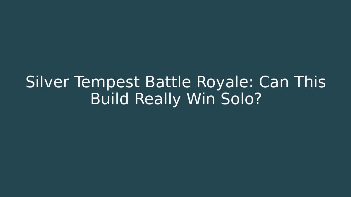 Silver Tempest Battle Royale: Can This Build Really Win Solo?