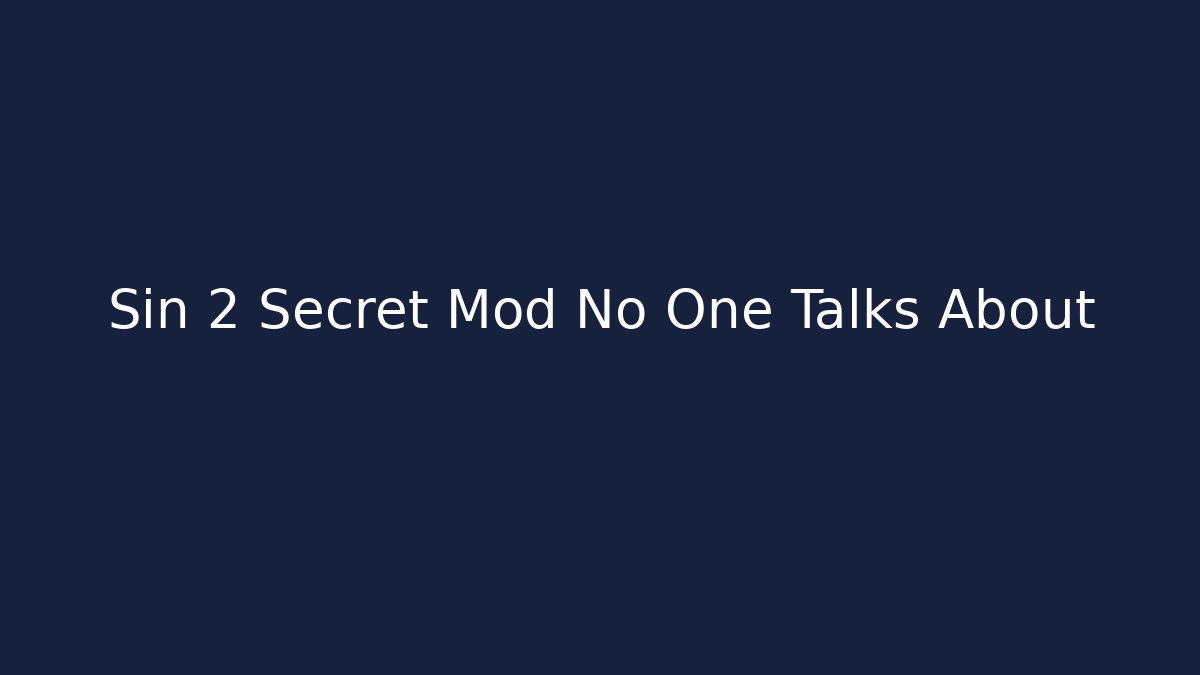 Sin 2 Secret Mod No One Talks About - Create More Assets
