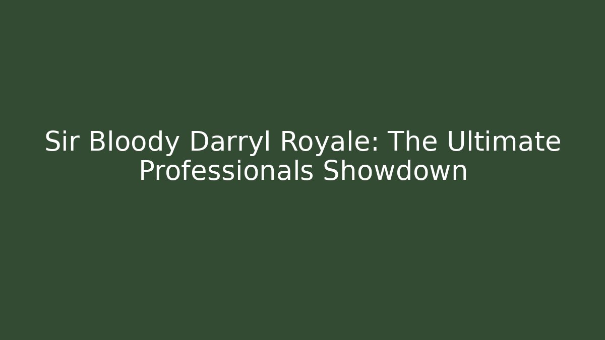 Sir Bloody Darryl Royale: The Ultimate Professionals Showdown