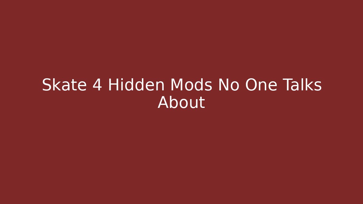Skate 4 Hidden Mods No One Talks About