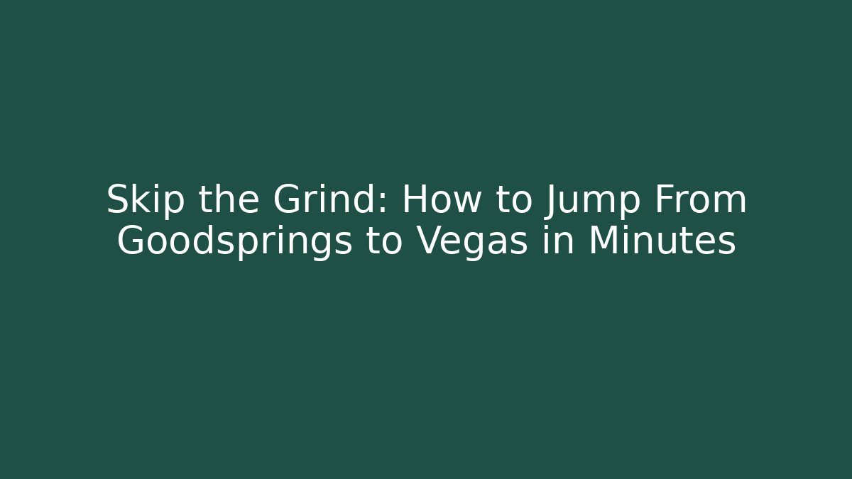 Skip the Grind: How to Jump From Goodsprings to Vegas in Minutes
