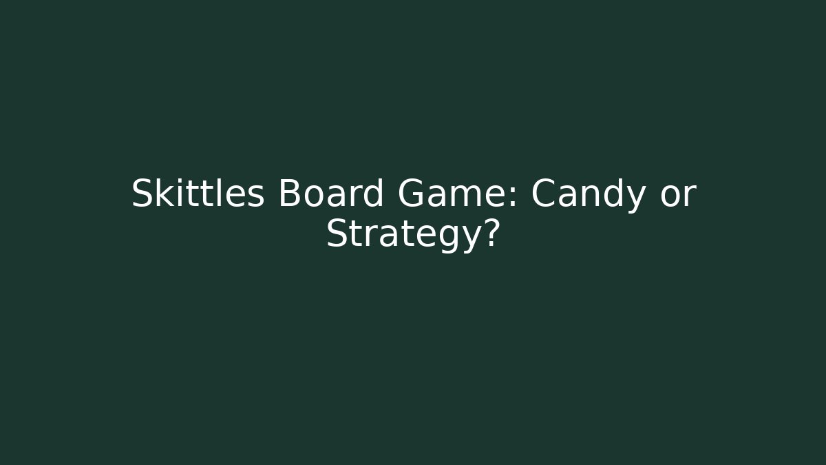 Skittles Board Game: Candy or Strategy?