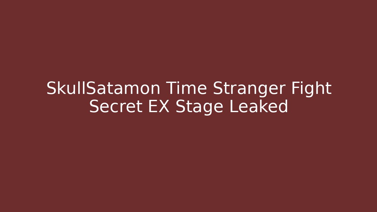 SkullSatamon Time Stranger Fight Secret EX Stage Leaked