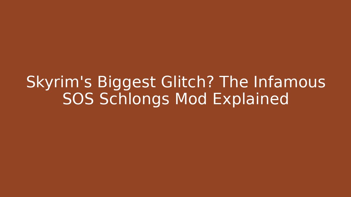 Skyrim's Biggest Glitch? The Infamous SOS Schlongs Mod Explained