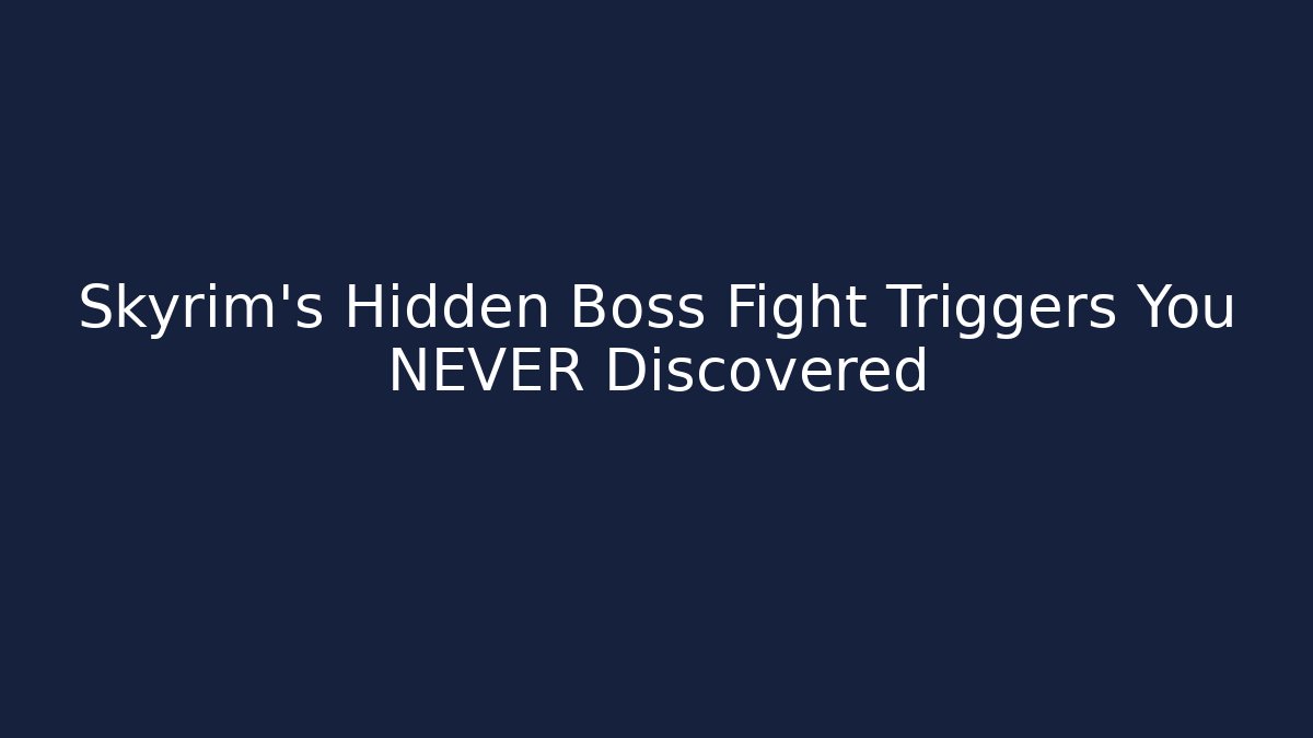 Skyrim's Hidden Boss Fight Triggers You NEVER Discovered