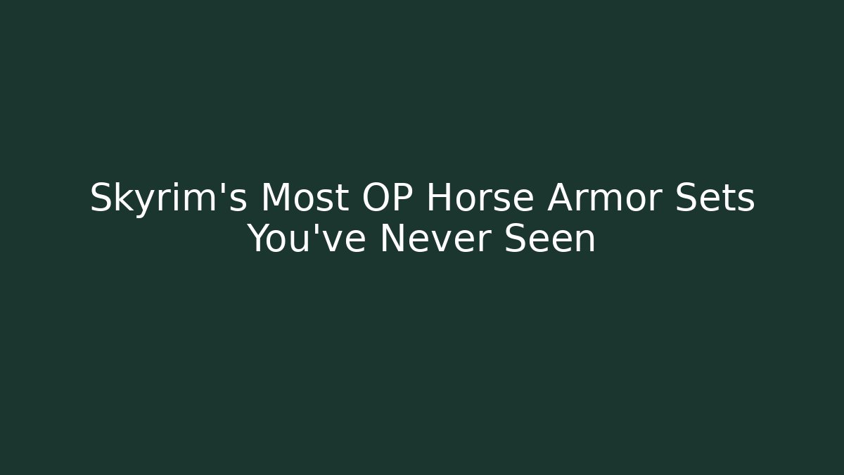 Skyrim's Most OP Horse Armor Sets You've Never Seen