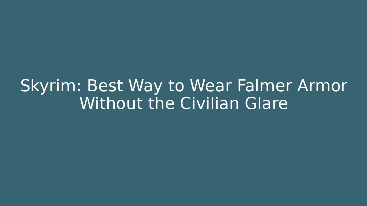 Skyrim: Best Way to Wear Falmer Armor Without the Civilian Glare