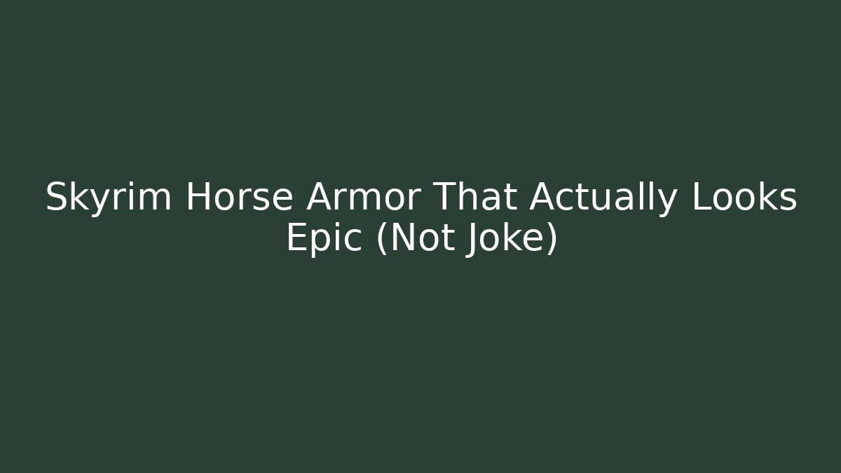 Skyrim Horse Armor That Actually Looks Epic (Not Joke)